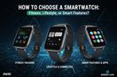 How to Choose a Smartwatch: Fitness, Lifestyle, or Smart Features?